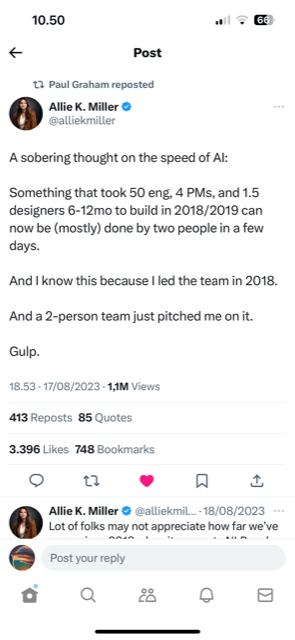 Screenshot of a post on X by Allie K. Miller, August 17, 2023: “A sobering thought on the speed of AI: Something that took 50 eng, 4 PMs, and 1.5 designers 6-12mo to build in 2018/2019 can now be (mostly) done by two people in a few days. And I know this because I led the team in 2018. And a 2-person team just pitched me on it. Gulp.”